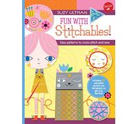 Fun with Stitchables!: Easy patterns to cross-stitch and sew (Kids Craft Book)