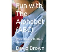 Fun with The Alphabet (ABC): (Poetic Rhymes) The Black Shakespeare