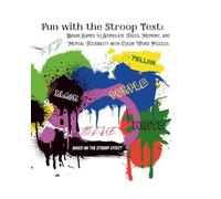 Fun with the Stroop Test - Brain Games to Stimulate Focus, Memory, and Mental Flexibility with Color Word Puzzles: Based on the Stroop Effect