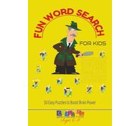 FUN WORD SEARCH FOR KIDS: 50 Easy Puzzles to Boost Brain PowerI Ages 6-8 I perfect combination of fun puzzles and skill-building activities designed to boost vocabulary, spelling, and focus