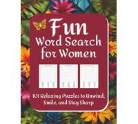 Fun Word Search for Women: Fun Word Finds for Women - 101 Relaxing Puzzles to Unwind, Smile, and Stay Sharp (Everyday Puzzling: Word Games & Brain Boosters)
