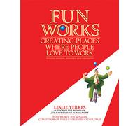 Fun Works: Creating Places Where People Love to Work (UK PROFESSIONAL BUSINESS Management / Business)