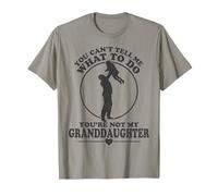 Fun You Can't Tell Me What to do You're Not My Granddaughter T-Shirt