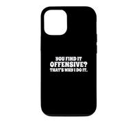 Fun You Find It Offensive? That's Why I Do It Rude Joke Case for iPhone 12/12 Pro