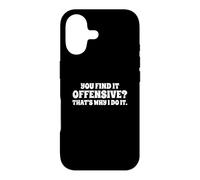 Fun You Find It Offensive? That's Why I Do It Rude Joke Case for iPhone 17