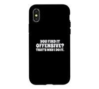Fun You Find It Offensive? That's Why I Do It Rude Joke Case for iPhone X/XS