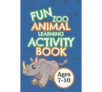 Fun Zoo Animal Activity Book: Animal Themed Activity Book for Ages 7-10 | Mazes, Crosswords, colourable Dot-to-Dots and More | Solutions Included