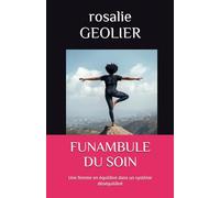 FUNAMBULE DU SOIN: Une femme en équilibre dans un système déséquilibré