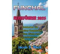 FUNCHAL REISEFÜHRER 2025