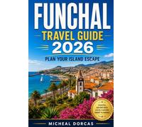 Funchal Travel Guide 2026: Plan Your First Island Escape with Coastal Walks, Levada Trails, Whale Watching, Local Cuisine, Practical Planning Tips & Flexible Itineraries