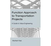 Function Approach to Transportation Projects - A Value Engineering Guide