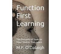 Function First Learning: The Elements of Style for How Children Truly Learn
