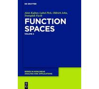 Function Spaces, 2: 25 (De Gruyter Series in Nonlinear Analysis & Applications, 25)
