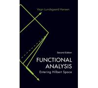Functional Analysis: Entering Hilbert Space (Second Edition)
