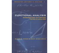 Functional Analysis: Introduction to Further Topics in Analysis: Bk. 4: 04 (Princeton Lectures in Analysis)