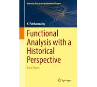 Functional Analysis with a Historical Perspective: Basic Topics (University Texts in the Mathematical Sciences)