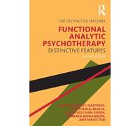 Functional Analytic Psychotherapy: Distinctive Features (CBT Distinctive Features)