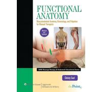 Functional Anatomy: Musculoskeletal Anatomy, Kinesiology, and Palpation for Manual Therapists