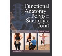 Functional Anatomy of the Pelvis and the Sacroiliac Joint : A Practical Guide
