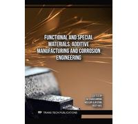Functional and Special Materials, Additive Manufacturing and Corrosion Engineering