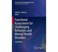 Functional Assessment for Challenging Behaviors and Mental Health Disorders (Autism and Child Psychopathology Series)