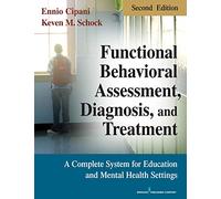 Functional Behavioral Assessment, Diagnosis, and Treatment: A Complete System for Education and Mental Health Settings