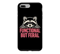 Functional But Feral - Cute Raccoon Sarcastic Humor Case for iPhone 7 Plus/8 Plus