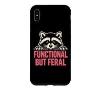 Functional But Feral - Cute Raccoon Sarcastic Humor Case for iPhone XS Max