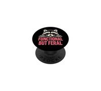 Functional But Feral - Cute Raccoon Sarcastic Humor PopSockets Adhesive PopGrip
