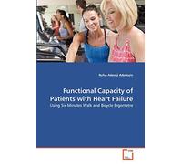 Functional Capacity of Patients with Heart Failure: Using Six Minutes Walk and Bicycle Ergometre