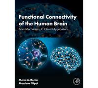 Functional Connectivity of the Human Brain : From Mechanisms to Clinical Applications