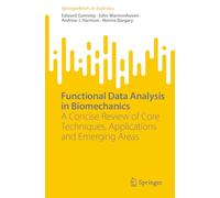 Functional Data Analysis in Biomechanics: A Concise Review of Core Techniques, Applications and Emerging Areas (SpringerBriefs in Statistics)