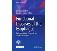 Functional Diseases of the Esophagus : Pathophysiology, Diagnosis and Surgical Technique