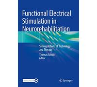 Functional Electrical Stimulation in Neurorehabilitation: Synergy Effects of Technology and Therapy