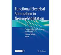 Functional Electrical Stimulation in Neurorehabilitation: Synergy Effects of Technology and Therapy