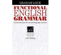 Functional English Grammar: An Introduction for Second Language Teachers (Cambridge Language Education)