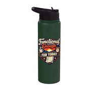 Functional Enough Today Morning Coffee Stainless Steel Insulated Water Bottle