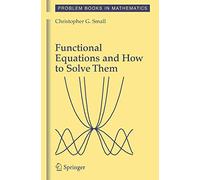 Functional Equations and How to Solve Them (Problem Books in Mathematics)