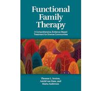 Functional Family Therapy: A Comprehensive, Evidence-Based Treatment for Diverse Communities