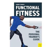 Functional Fitness: The Personal Trainer's Guide