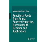 Functional Foods from Animal Sources: Properties, Human Health Benefits, and Applications