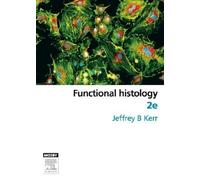 Functional Histology by Kerr PhD, Jeffrey B.. (Mosby,2010) [Paperback] 2ND EDITION