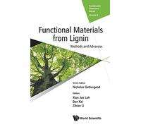 Functional Materials From Lignin: Methods And Advances: 3 (Sustainable Chemistry Series)