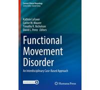 Functional Movement Disorder : An Interdisciplinary Case-Based Approach