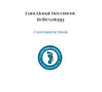 Functional Movement Reflexology: Assessment Book