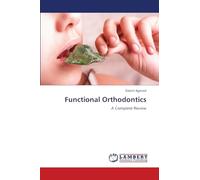 Functional Orthodontics: A Complete Review