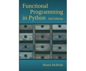 Functional Programming in Python: Unleash the power of FP with Python's built in support for function objects, closures, iterators, generators, comprehensions, map-reduce and other features