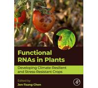 Functional RNAs in Plants : Developing Climate-Resilient and Stress-Resistant Crops