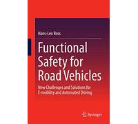 Functional Safety for Road Vehicles: New Challenges and Solutions for E-mobility and Automated Driving