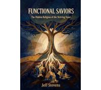Functional Saviors: The Hidden Religion of a Striving Heart